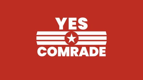 Yes Comrade