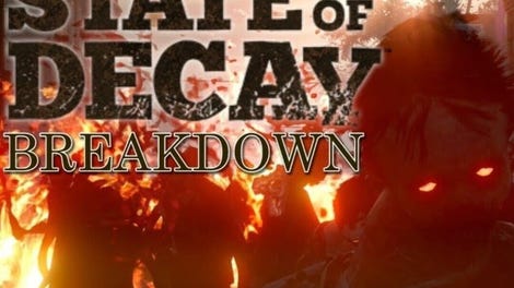 State of Decay: Breakdown