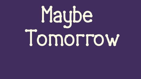 Maybe Tomorrow