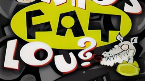 Who's Fat Lou?