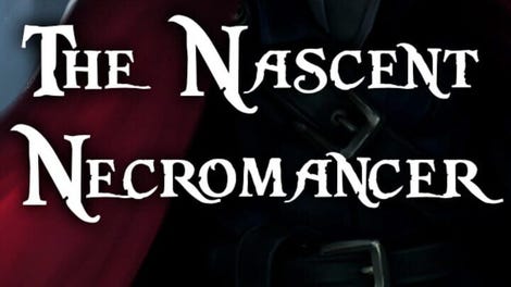 The Nascent Necromancer