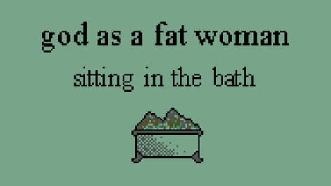 God as a Fat Woman Sitting in the Bath