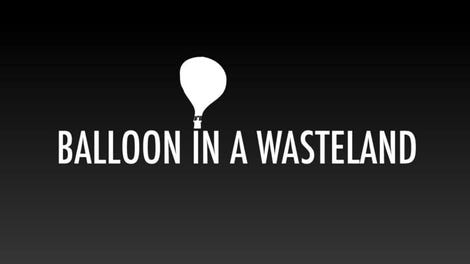 Balloon in a Wasteland
