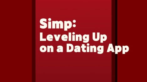 Simp: Leveling Up on a Dating App