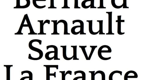 Bernard Arnault Sauve La France