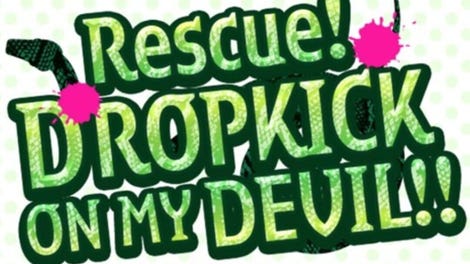 Rescue! Dropkick on my Devil