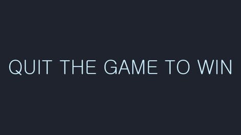 Quit the Game to Win