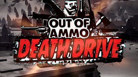 Out of Ammo: Death Drive