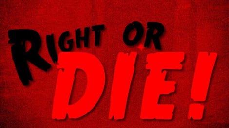 Right or Die!