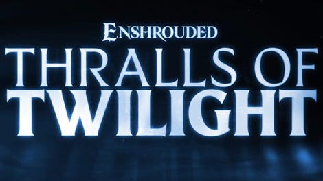 Enshrouded: Thralls of Twilight