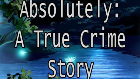 Absolutely: A True Crime Story