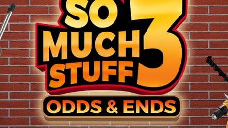 So Much Stuff 3: Odds & Ends - Collector's Edition