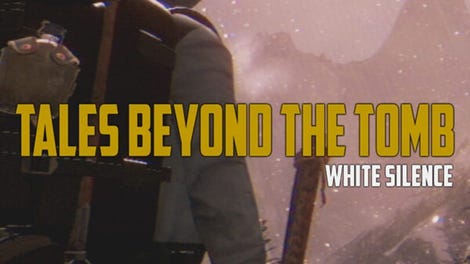 Tales Beyond the Tomb: White Silence