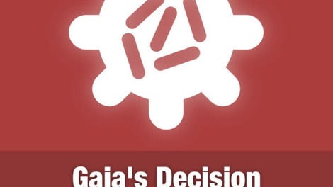 Gaia's Decision