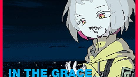 In the Grace of Our Malice