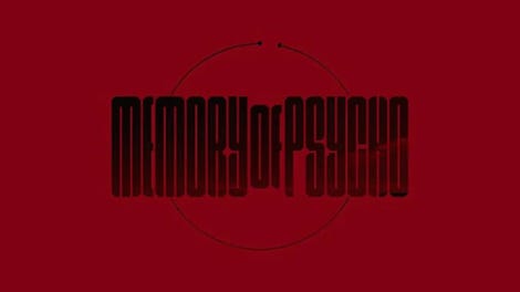 Memory Of Psycho
