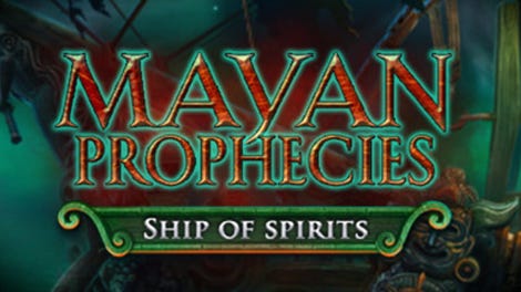 Mayan Prophecies: Ship of Spirits