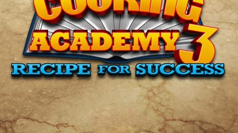 Cooking Academy 3: Recipe for Success