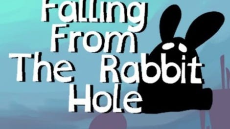 Falling From the Rabbit Hole