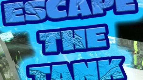 Escape the Tank
