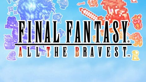 Final Fantasy: All the Bravest