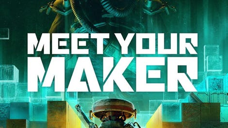 Meet Your Maker