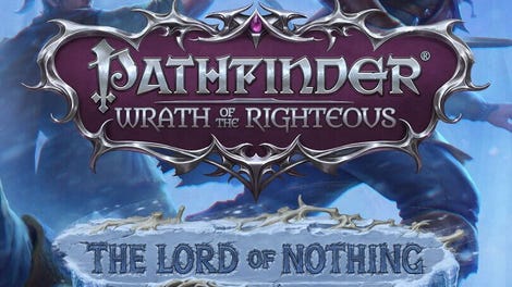 Pathfinder: Wrath of the Righteous - The Lord of Nothing