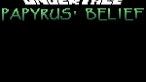 Undertale: Papyrus' Belief