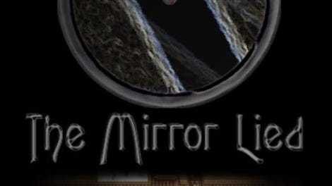 The Mirror Lied