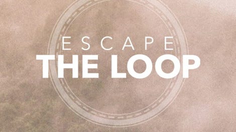 Escape the Loop