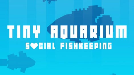 Tiny Aquarium: Social Fishkeeping