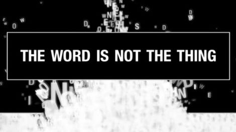 The Word is Not the Thing