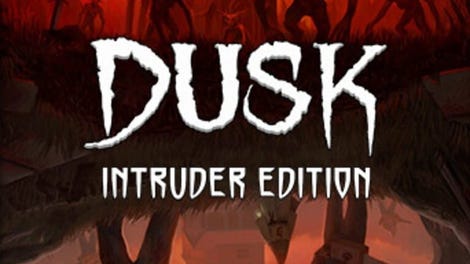 Dusk: Intruder Edition