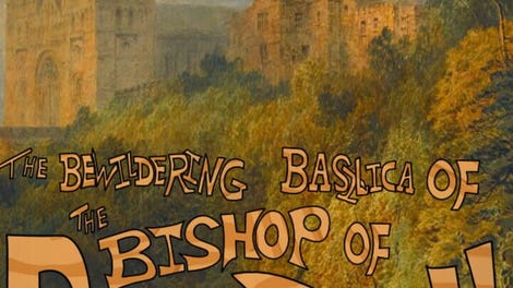 The Bewildering Basilica of the Bishop of Bobtown