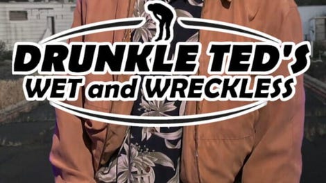 Drunkle Ted's Wet and Wreckless