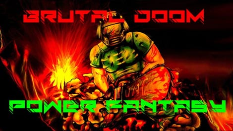 Brutal Doom: Power Fantasy