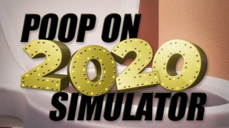 Poop on 2020 Simulator