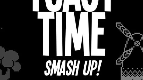 Toast Time: Smash Up!