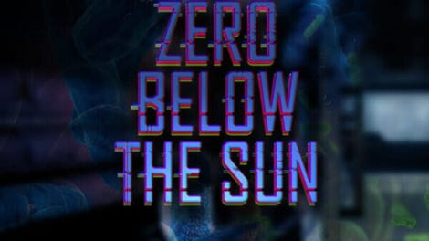 Zero Below the Sun