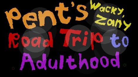 Pent's Zacky, Zany Road Trip to Adulthood