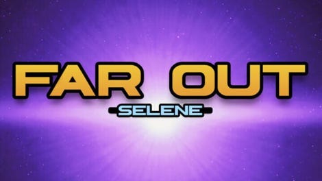 Far Out: Selene