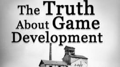 The Truth About Game Development