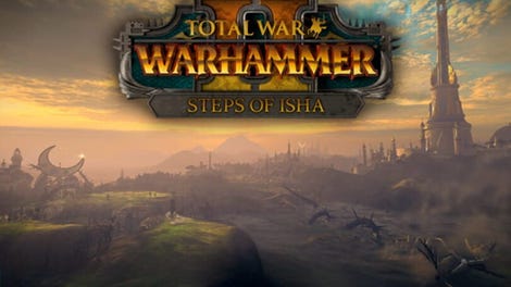 Total War: Warhammer II: Steps of Isha