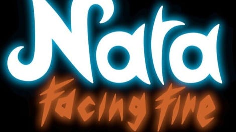 Nara: Facing Fire