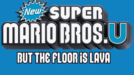 New Super Mario Bros. U but the Floor is Lava