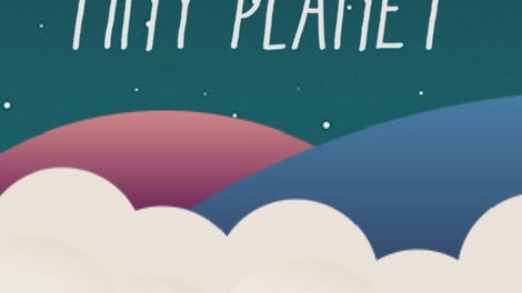 Tales of the Tiny Planet