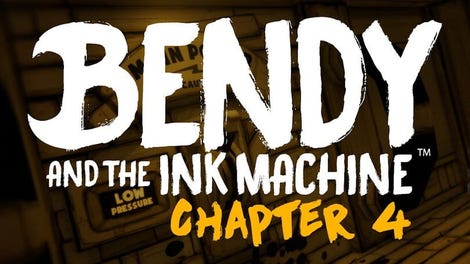 Bendy and the Ink Machine: Chapter Four