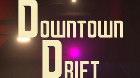 Downtown Drift