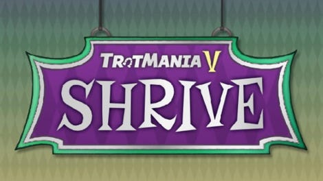 TrotMania V: Shrive