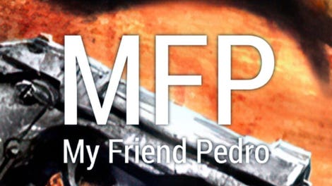 MFP: My Friend Pedro